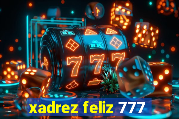 xadrez feliz 777